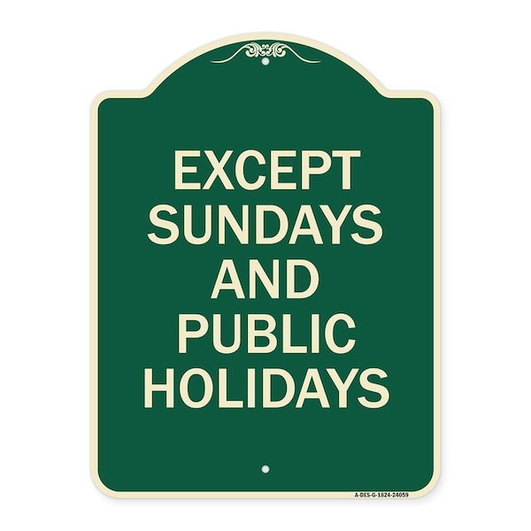 Signmission Except Sundays and Holidays Supplementary Heavy-Gauge Aluminum Sign, 18" L, 24" H, G-1824-24059 A-DES-G-1824-24059 - main